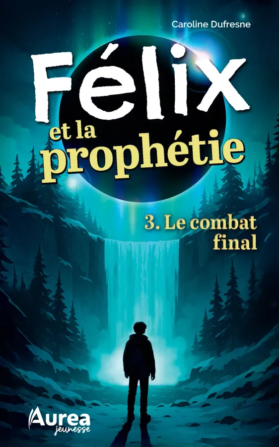 Félix et la prophétie – L'héritage magique