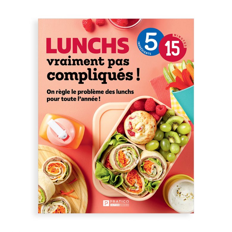 Simplifiez la rentrée avec le livre de recettes Lunchs vraiment pas compliqués!