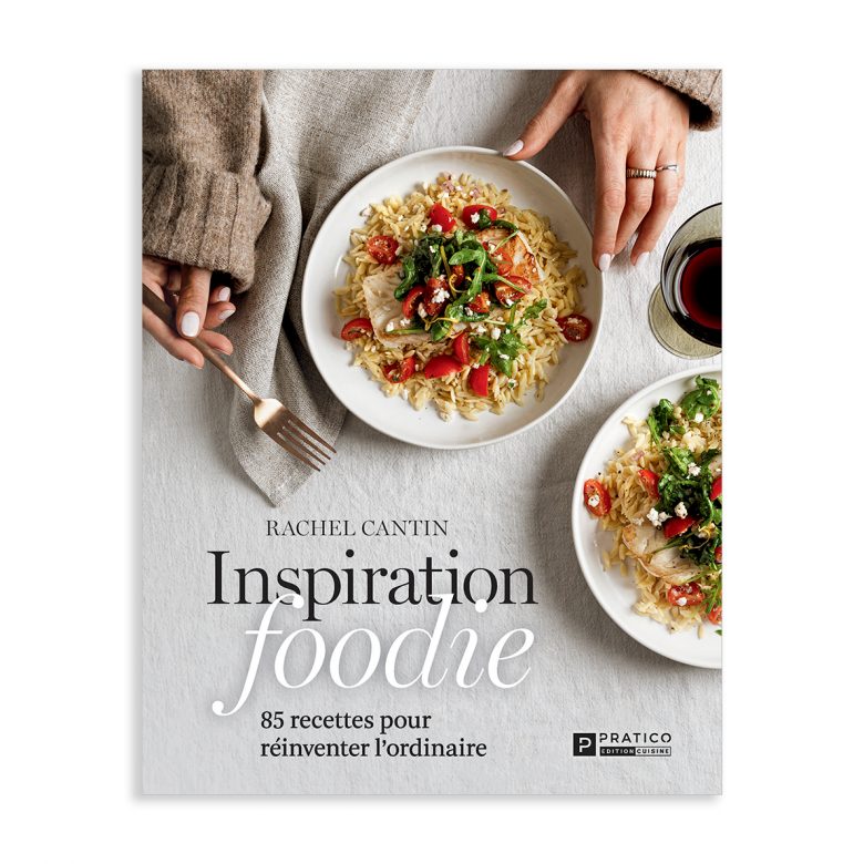 Rachel Cantin propose 85 recettes gourmandes dans son livre Inspiration foodie